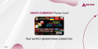 Smart payments for every trip with the Multi-Currency Forex Card Smart payments for every trip with the Multi-Currency Forex Card